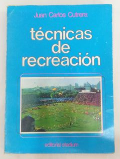 <a href="https://www.touchelivros.com.br/livro/tecnicas-de-recreacion/">Técnicas de Recreación - Juan Carlos Cutrela</a>