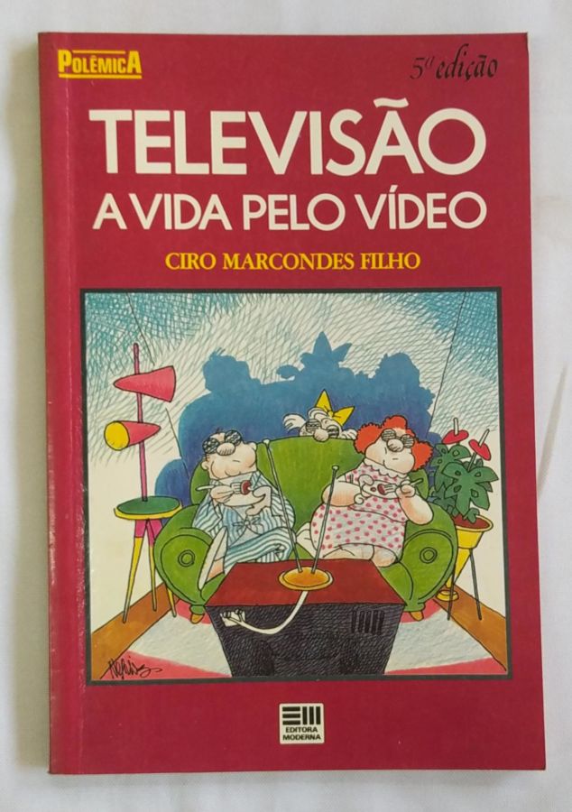 <a href="https://www.touchelivros.com.br/livro/televisao-a-vida-pelo-video/">Televisão – A Vida Pelo Vídeo - Ciro Marcondes Filho</a>