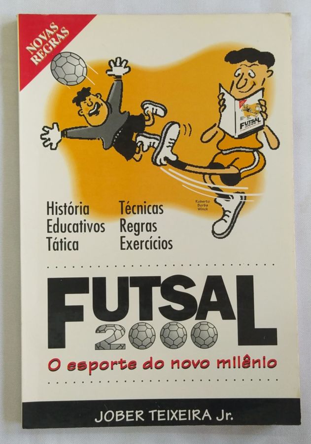 <a href="https://www.touchelivros.com.br/livro/futsal-2000-o-esporte-do-novo-milenio/">Futsal 2000 – O Esporte do Novo Milênio - Jober Teixeira Jr.</a>