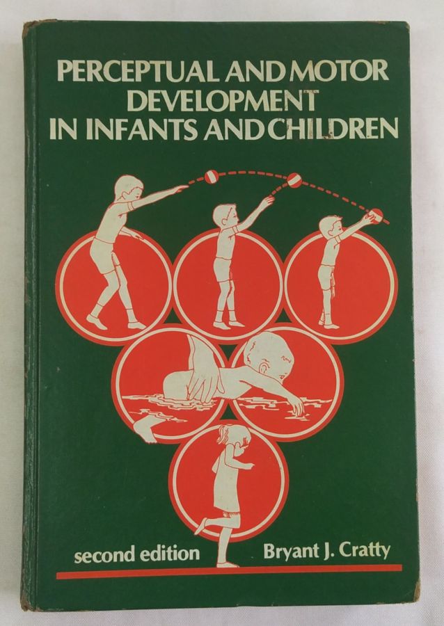 <a href="https://www.touchelivros.com.br/livro/perceptual-and-motor-development-in-infants-and-children/">Perceptual and Motor Development in Infants and Children - Bryant J. Cratty</a>