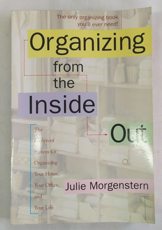 <a href="https://www.touchelivros.com.br/livro/organizing-from-the-inside-out-2/">Organizing From the Inside Out - Julie Morgenstern</a>