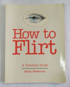 <a href="https://www.touchelivros.com.br/livro/how-to-flirt/">How To Flirt - Marty Westerman</a>