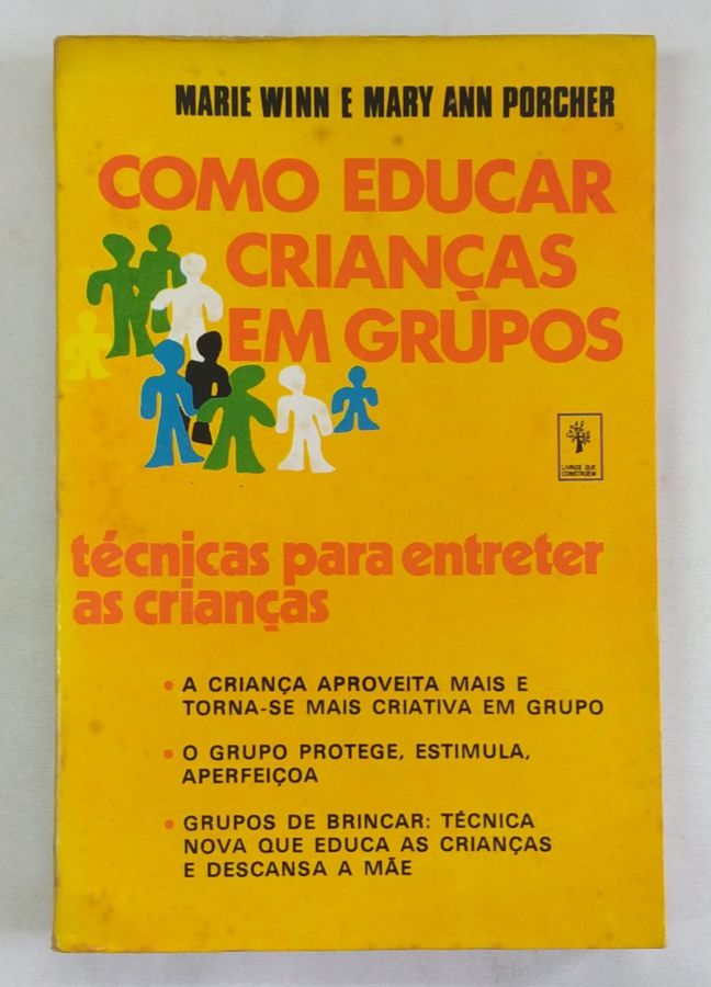 <a href="https://www.touchelivros.com.br/livro/como-educar-criancas-em-grupos/">Como Educar Crianças em Grupos - Marie Winn e Mary Ann Porcher</a>