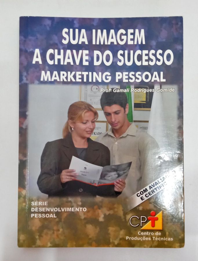 <a href="https://www.touchelivros.com.br/livro/sua-imagem-a-chave-do-sucesso-marketing-pessoal/">Sua Imagem a Chave do Sucesso – Marketing Pessoal - Prof. Gamali Rodrigues Gomide</a>