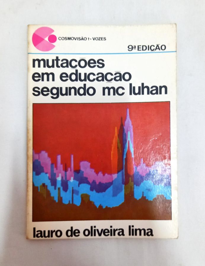 <a href="https://www.touchelivros.com.br/livro/mutacoes-em-educacao-segundo-mc-luhan/">Mutações em Educação Segundo Mc Luhan - Lauro de Oliveira Lima</a>