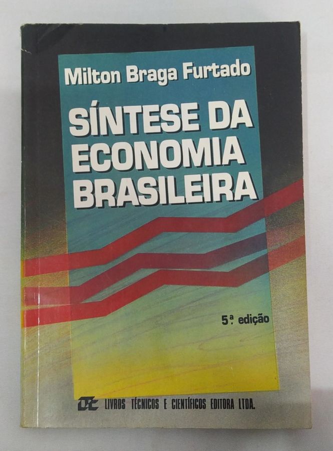 <a href="https://www.touchelivros.com.br/livro/sintese-da-economia-brasileira/">Síntese Da Economia Brasileira - Milton Braga Furtado</a>