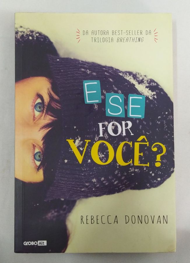 <a href="https://www.touchelivros.com.br/livro/e-se-for-voce/">E se For Você? - Rebecca Donovan</a>
