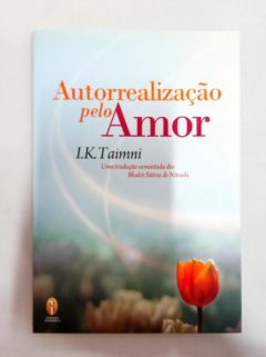 <a href="https://www.touchelivros.com.br/livro/autorrealizacao-pelo-amor/">Autorrealização Pelo Amor - I. K. Taimni</a>