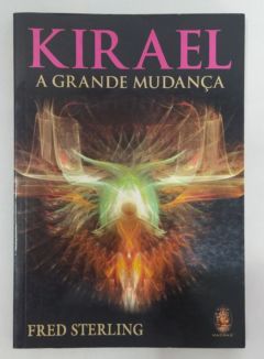<a href="https://www.touchelivros.com.br/livro/kirael-a-grande-mudanca/">Kirael – A Grande Mudança - Fred Sterling</a>