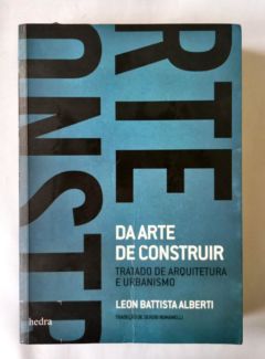 <a href="https://www.touchelivros.com.br/livro/da-arte-de-construir/">Da Arte de Construir - Leon Battista Alberti</a>