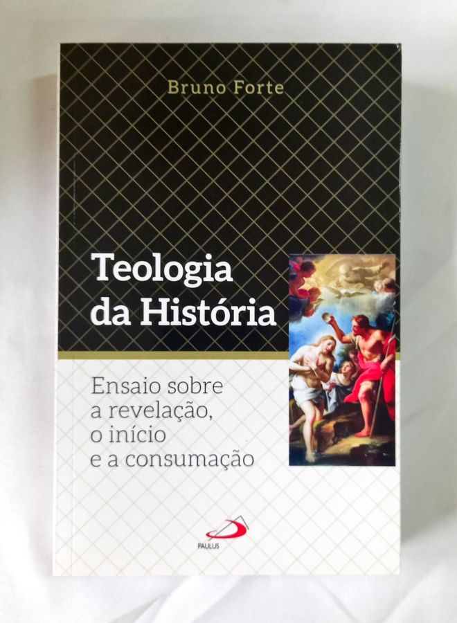 <a href="https://www.touchelivros.com.br/livro/teologia-da-historia/">Teologia da História - Bruno Forte</a>