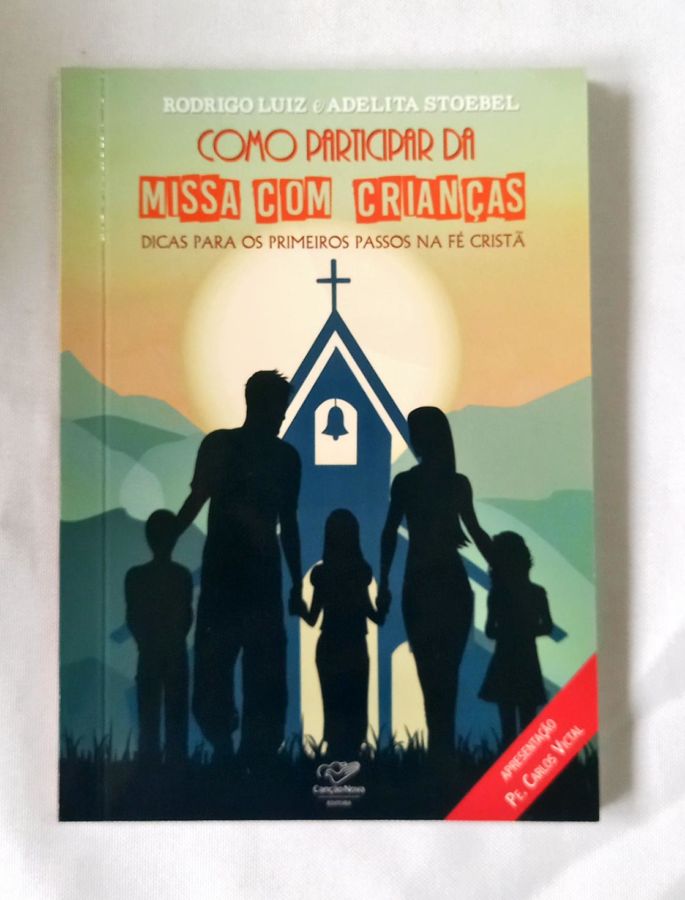 <a href="https://www.touchelivros.com.br/livro/como-participar-da-missa-com-criancas/">Como Participar Da Missa Com Crianças - Rodrigo Luiz e Adelita Stoebel</a>