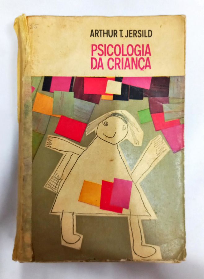 <a href="https://www.touchelivros.com.br/livro/psicologia-da-crianca-5/">Psicologia da Criança - Arthur T. Jersild</a>