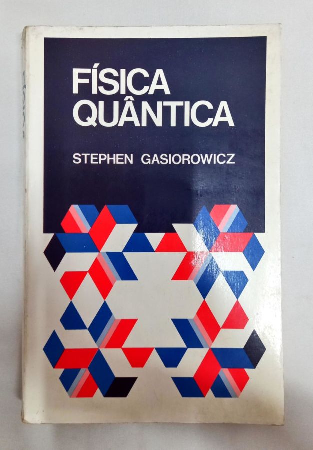 Física Quântica - Stephen Gasiorowicz
