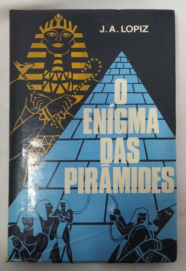 <a href="https://www.touchelivros.com.br/livro/o-enigma-das-piramides/">O Enigma Das Pirâmides - J. A. Lopiz</a>