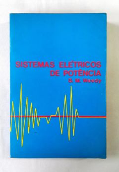 <a href="https://www.touchelivros.com.br/livro/sistemas-eletricos-de-potencia/">Sistemas Elétricos de Potência - B. M. Weedy</a>