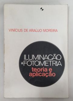 <a href="https://www.touchelivros.com.br/livro/iluminacao-e-fotometria-teoria-e-aplicacao/">Iluminação e Fotometria – Teoria e Aplicação - Vinícius de Araújo Moreira</a>
