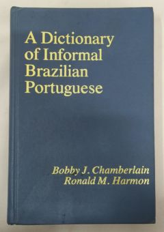 <a href="https://www.touchelivros.com.br/livro/a-dictionary-of-informal-brazilian-portuguese/">A Dictionary Of Informal Brazilian Portuguese - Bobby J. Chamberlain e Ronald M. Harmon</a>