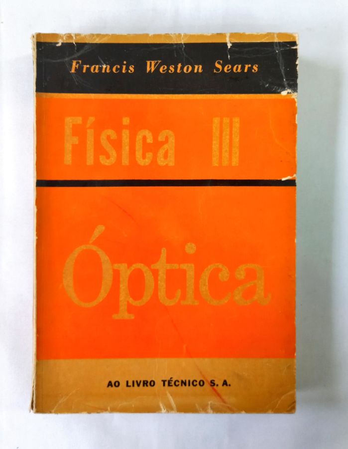 <a href="https://www.touchelivros.com.br/livro/fisica-3-optica/">Física 3 – Óptica - Francis Weston Sears</a>