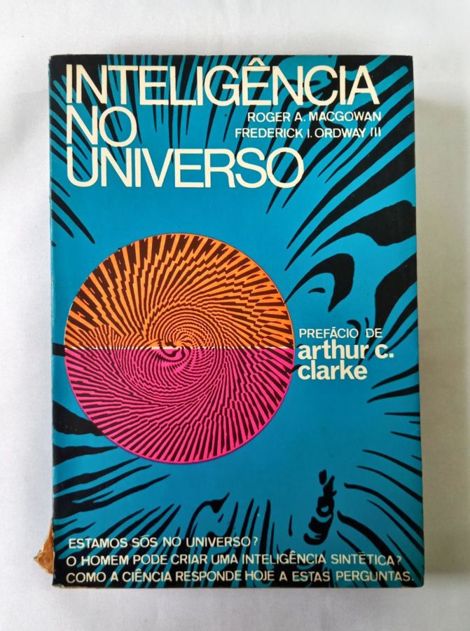 <a href="https://www.touchelivros.com.br/livro/inteligencia-no-universo/">Inteligência no Universo - Roger A. Macgowan e Frederick I. Ordway</a>