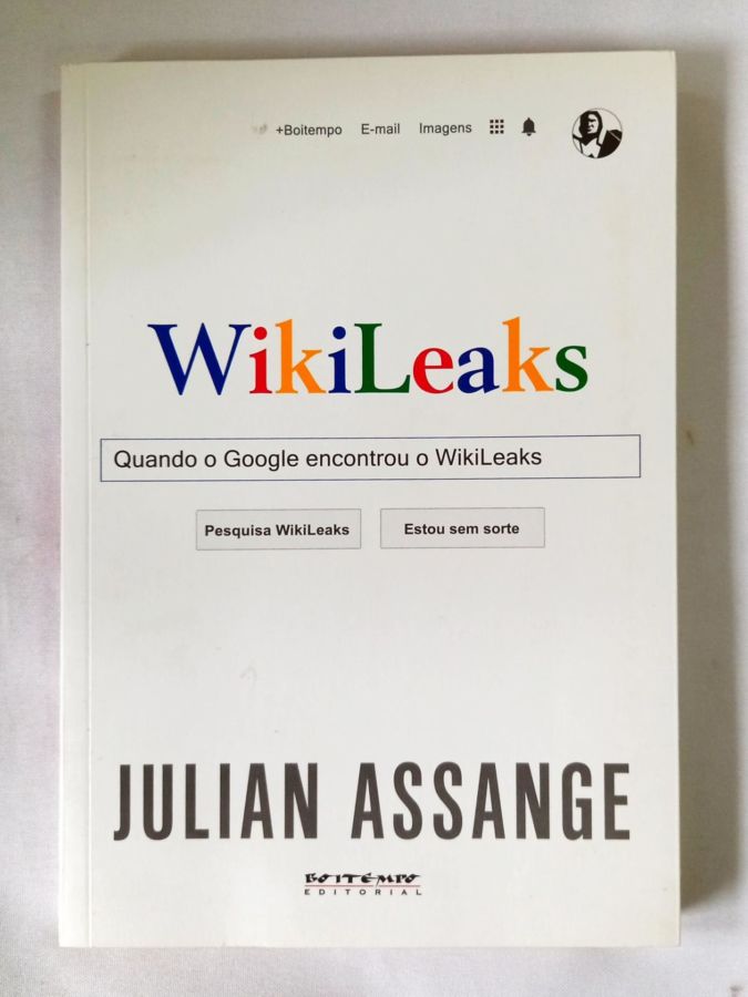 <a href="https://www.touchelivros.com.br/livro/quando-o-google-encontrou-o-wikileaks/">Quando o Google Encontrou o Wikileaks - Julian Assange</a>