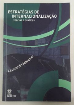 <a href="https://www.touchelivros.com.br/livro/estrategias-de-internacionalizacao-teorias-e-praticas-2/">Estratégias de Internacionalização – Teorias e Práticas - Leonardo Mèrcher</a>
