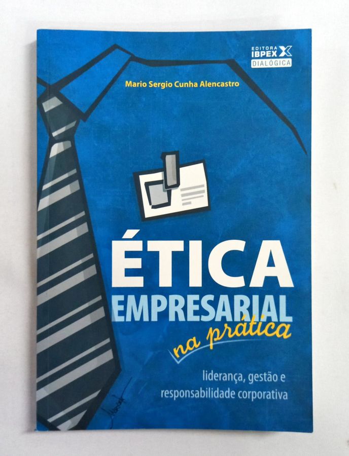 <a href="https://www.touchelivros.com.br/livro/etica-empresarial-na-pratica-3/">Ética Empresarial Na Prática - Mario Sergio Cunha Alencastro</a>