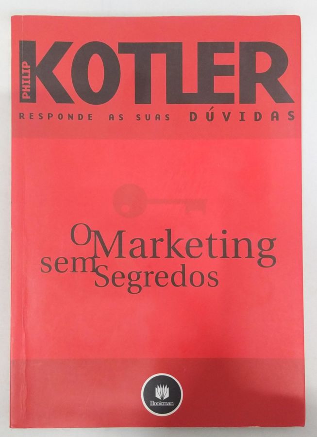 <a href="https://www.touchelivros.com.br/livro/o-marketing-sem-segredos/">O Marketing Sem Segredos - Philip Kotler</a>
