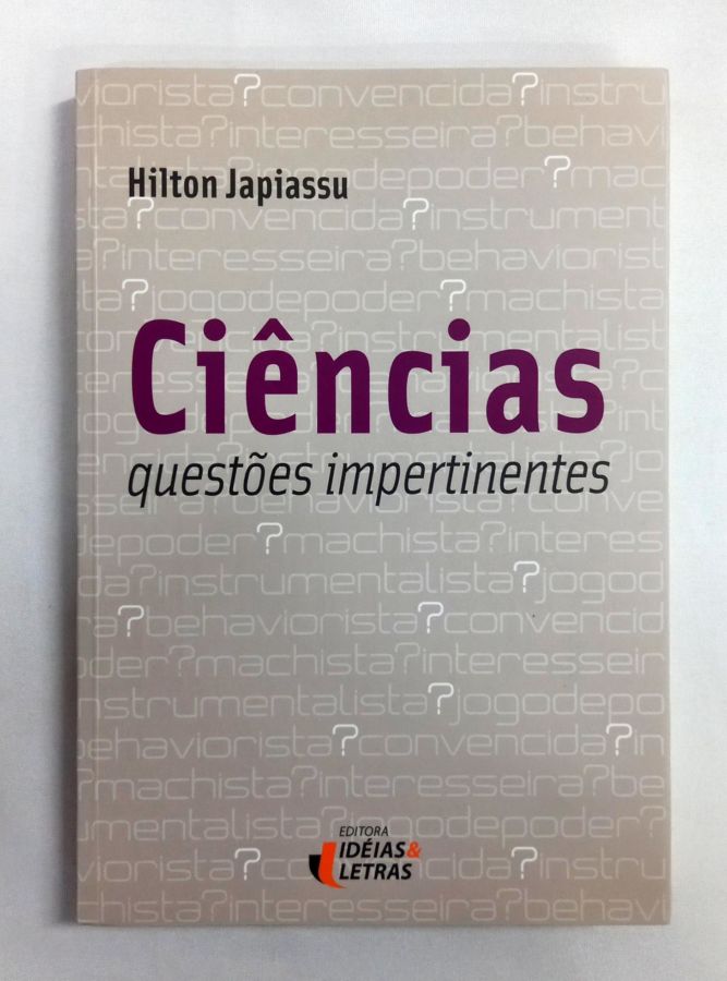<a href="https://www.touchelivros.com.br/livro/ciencias-questoes-impertinentes/">Ciências Questões Impertinentes - Hilton Japiassu</a>