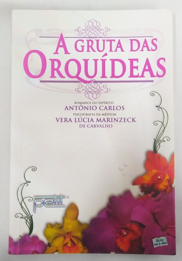 <a href="https://www.touchelivros.com.br/livro/a-gruta-das-orquideas/">A Gruta Das Orquídeas - Vera Lúcia Marinzeck de Carvalho</a>
