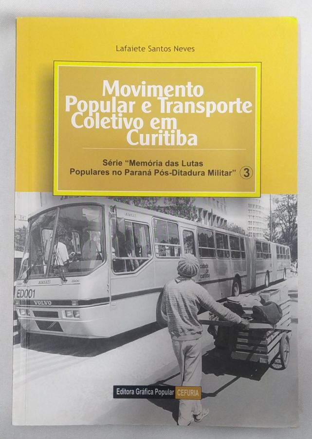 <a href="https://www.touchelivros.com.br/livro/movimento-popular-e-transporte-coletivo-em-curitiba/">Movimento Popular e Transporte Coletivo em Curitiba - Lafaiete Santos Neves</a>