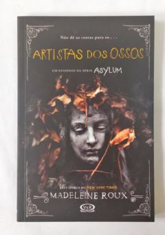 <a href="https://www.touchelivros.com.br/livro/artistas-dos-ossos/">Artistas Dos Ossos - Madeleine Roux</a>
