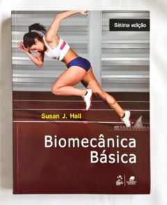<a href="https://www.touchelivros.com.br/livro/biomecanica-basica/">Biomecânica Básica - Susan J. Hall</a>
