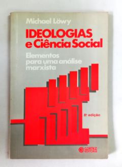 <a href="https://www.touchelivros.com.br/livro/ideologias-e-ciencia-social/">Ideologias e Ciência Social - Michael Löwy</a>
