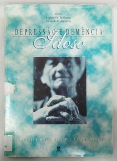 <a href="https://www.touchelivros.com.br/livro/depressao-e-demencia-no-idoso/">Depressão e Demência no Idoso - Orestes V. Forlenza e Osvaldo P. Almeida</a>