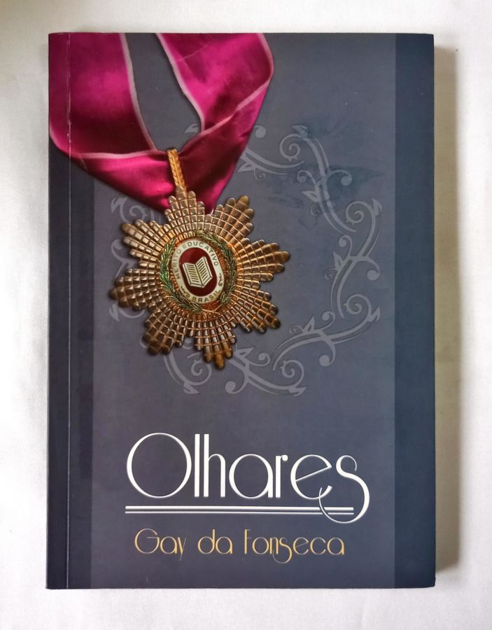 <a href="https://www.touchelivros.com.br/livro/olhares/">Olhares - Fernando Affonso Gay da Fonseca</a>