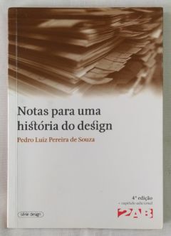 <a href="https://www.touchelivros.com.br/livro/notas-para-uma-historia-do-design/">Notas Para Uma História Do Design - Pedro Luiz Pereira de Souza</a>
