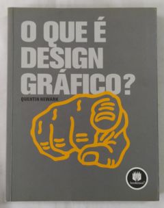 <a href="https://www.touchelivros.com.br/livro/o-que-e-design-grafico/">O Que É Design Gráfico? - Quentin Newark</a>