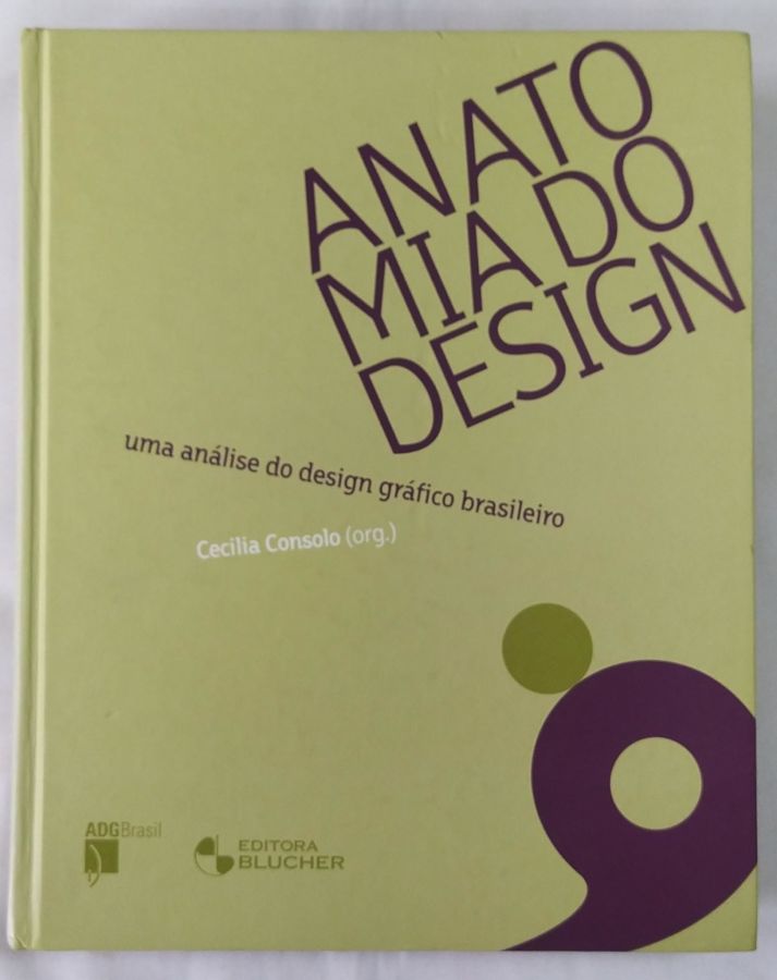 <a href="https://www.touchelivros.com.br/livro/anatomia-do-design/">Anatomia do Design - Cecilia Consolo</a>