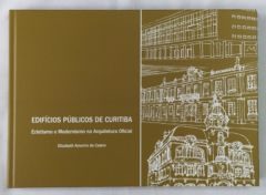 <a href="https://www.touchelivros.com.br/livro/edificios-publicos-de-curitiba/">Edifícios Públicos de Curitiba - Elizabeth Amorim de Castro</a>