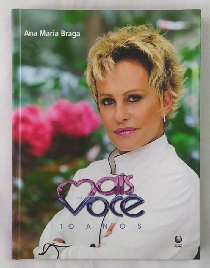 <a href="https://www.touchelivros.com.br/livro/mais-voce-10-anos/">Mais Você – 10 anos - Ana Maria Braga</a>