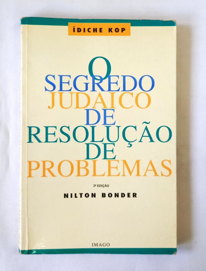 <a href="https://www.touchelivros.com.br/livro/o-segredo-judaico-de-resolucao-de-problemas/">O Segredo Judaico de Resolução de Problemas - Nilton Bonder</a>
