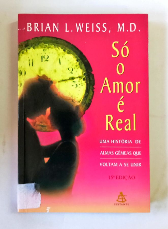 <a href="https://www.touchelivros.com.br/livro/so-o-amor-e-real/">Só o Amor é Real - Brian L. Weiss, M. D.</a>