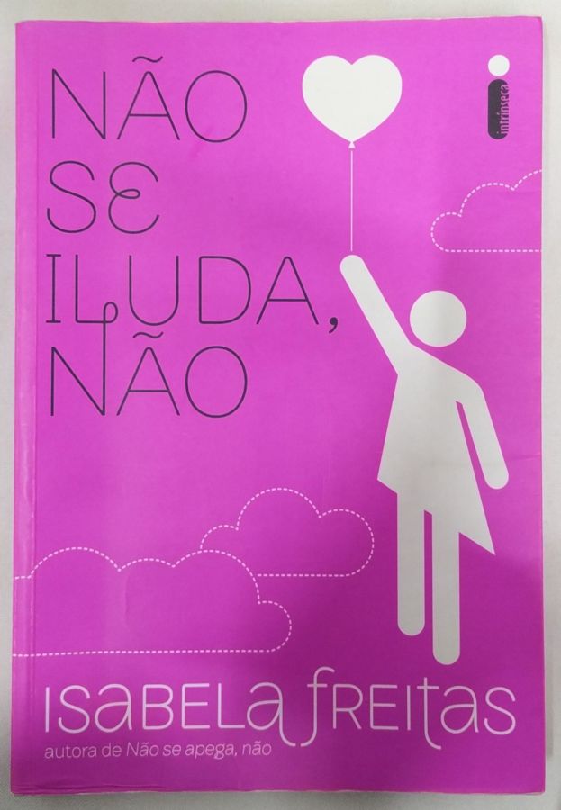<a href="https://www.touchelivros.com.br/livro/nao-se-iluda-nao-3/">Não se Iluda, Não - Isabela Freitas</a>
