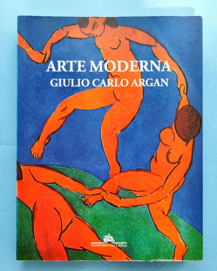 <a href="https://www.touchelivros.com.br/livro/arte-moderna/">Arte Moderna - Giulio Carlo Argan</a>