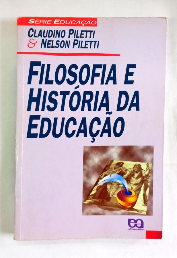 <a href="https://www.touchelivros.com.br/livro/filosofia-e-historia-da-educacao/">Filosofia e História da Educação - Claudino Piletti e Nelson Piletti</a>