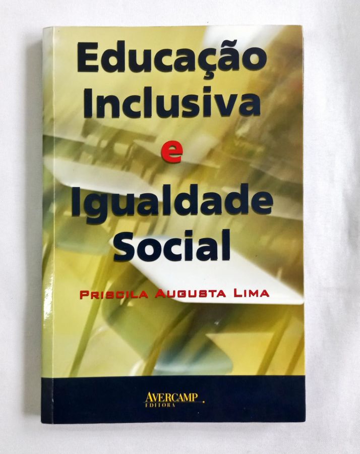 <a href="https://www.touchelivros.com.br/livro/educacao-inclusiva-e-igualdade-social/">Educação Inclusiva E Igualdade Social - Priscila Augusta Lima</a>
