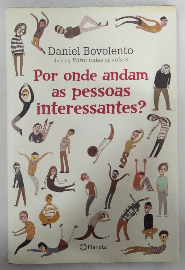 <a href="https://www.touchelivros.com.br/livro/por-onde-andam-as-pessoas-interessantes/">Por Onde Andam As Pessoas Interessantes - Daniel Bovolento</a>