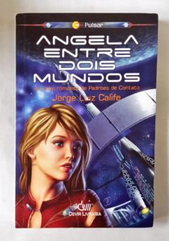 <a href="https://www.touchelivros.com.br/livro/angela-entre-dois-mundos/">Angela Entre Dois Mundos - Jorge Luiz Calife</a>