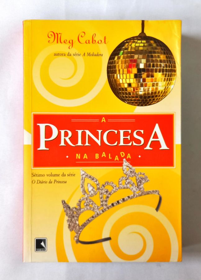 <a href="https://www.touchelivros.com.br/livro/a-princesa-na-balada-2/">A Princesa Na Balada - Meg Cabot</a>
